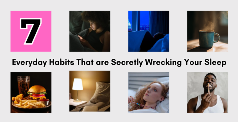 7 Everyday Habits That Are Secretly Wrecking Your Sleep